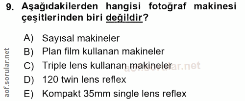9. soru: Aşağıdakilerden hangisi fotoğraf makinesi çeşitlerinden biri değildir? A) Sayısal makineler B) Plan film kullanan mak…