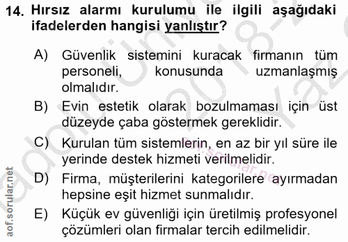 14. soru: Hırsız alarmı kurulumu ile ilgili aşağıdaki ifadelerden hangisi yanlıştır? A) Güvenlik sistemini kuracak firmanın tüm…