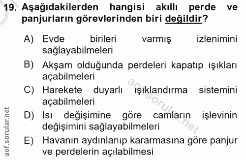 19. soru: Aşağıdakilerden hangisi akıllı perde ve panjurların görevlerinden biri değildir? A) Evde birileri varmış izlenimini s…