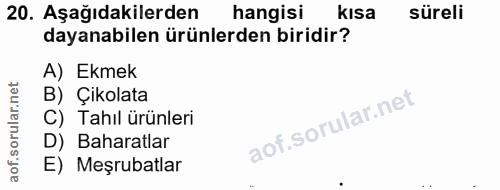 20. soru: Aşağıdakilerden hangisi kısa süreli dayanabilen ürünlerden biridir? A) Ekmek B) Çikolata C) Tahıl ürünleri D) Baharat…