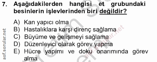 7. soru: Aşağıdakilerden hangisiet grubundaki besinlerin işlevlerinden biri değildir? A) Kan yapıcı olma B) Hastalıklara karşı…