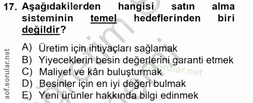17. soru: Aşağıdakilerden hangisi satın alma sisteminin temel hedeflerinden biri değildir? A) Üretim için ihtiyaçları sağlamak…