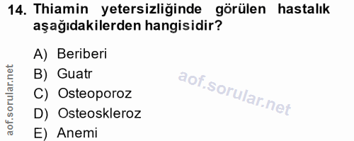 14. soru: Thiamin yetersizliğinde görülen hastalık aşağıdakilerden hangisidir? A) Beriberi B) Guatr C) Osteoporoz D) Osteoskler…