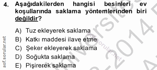 4. soru: Aşağıdakilerden hangisi besinleri ev koşullarında saklama yöntemlerinden biri değildir? A) Tuz ekleyerek saklama B) K…