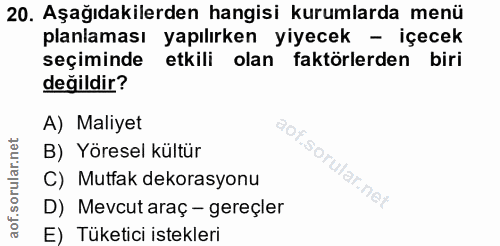 20. soru: Aşağıdakilerden hangisi kurumlarda menü planlaması yapılırken yiyecek - içecek seçiminde etkili olan faktörlerden bir…