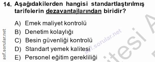 14. soru: Aşağıdakilerden hangisi standartlaştırılmış tarifelerin dezavantajlarından biridir? A) Emek maliyet kontrolü B) Denet…