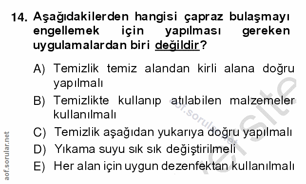 14. soru: Aşağıdakilerden hangisi çapraz bulaşmayı engellemek için yapılması gereken uygulamalardan biri değildir? A) Temizlik…