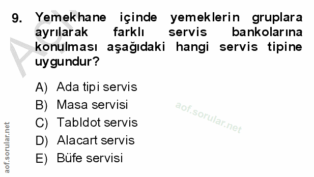 9. soru: Yemekhane içinde yemeklerin gruplara ayrılarak farklı servis bankolarına Konulması aşağıdaki hangi servis tipine uygu…
