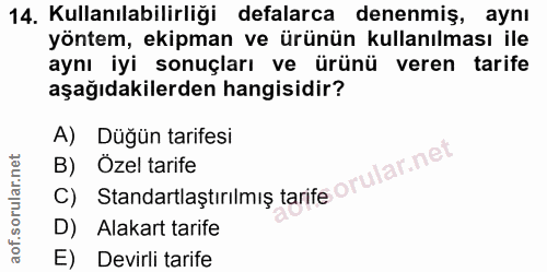 14. soru: Kullanılabilirliği defalarca denenmiş, aynı yöntem, ekipman ve ürünün kullanılması ile aynı iyi sonuçları ve ürünü ve…