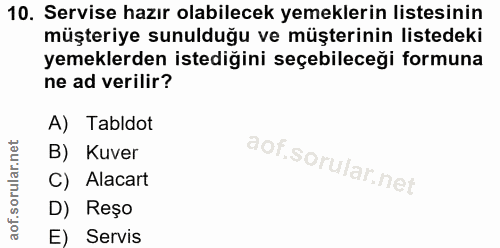 10. soru: Servise hazır olabilecek yemeklerin listesinin müşteriye sunulduğu ve müşterinin listedeki yemeklerden istediğini seç…