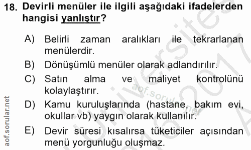 18. soru: Devirli menüler ile ilgili aşağıdaki ifadelerden hangisi yanlıştır? A) Belirli zaman aralıkları ile tekrarlanan menül…