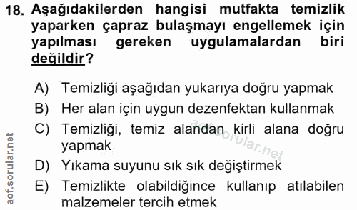 18. soru: Aşağıdakilerden hangisi mutfakta temizlik yaparken çapraz bulaşmayı engellemek için yapılması gereken uygulamalardan…