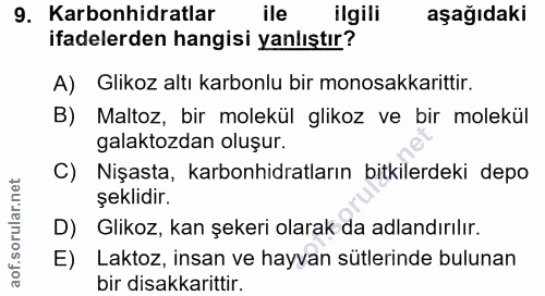9. soru: Karbonhidratlar ile ilgili aşağıdaki ifadelerden hangisi yanlıştır? A) Glikoz altı karbonlu bir monosakkarittir. B) M…