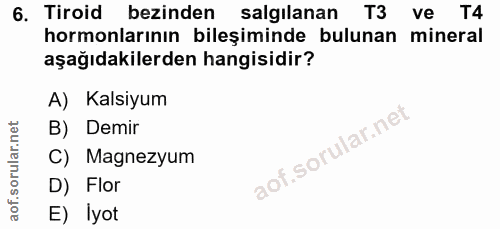 6. soru: Tiroid bezinden salgılanan T3 ve T4 hormonlarının bileşiminde bulunan mineral aşağıdakilerden hangisidir? A) Kalsiyum…