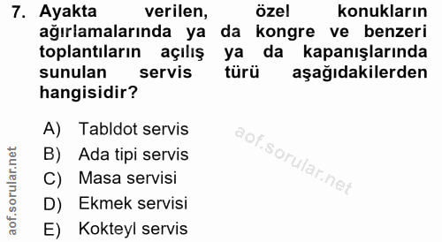 7. soru: Ayakta verilen, özel konukların ağırlamalarında ya da kongre ve benzeri toplantıların açılış ya da kapanışlarında sun…