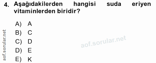 4. soru: Aşağıdakilerden hangisi suda eriyen vitaminlerden biridir? A) A B) C C) D D) E E) K