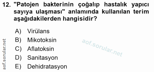 12. soru: "Patojen bakterinin çoğalıp hastalık yapıcı sayıya ulaşması" anlamında kullanılan terim aşağıdakilerden hangisidir? A…