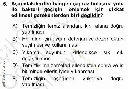 6. soru: Aşağıdakilerden hangisi çapraz bulaşma yolu ile bakteri geçişini önlemek için dikkat edilmesi gerekenlerden biri deği…