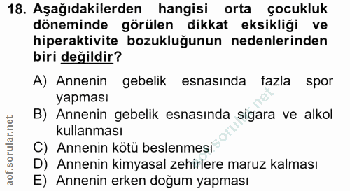 18. soru: Aşağıdakilerden hangisi orta çocukluk döneminde görülen dikkat eksikliği ve hiperaktivite bozukluğunun nedenlerinden…