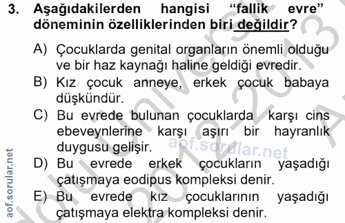 3. soru: Aşağıdakilerden hangisi "fallik evre" döneminin özelliklerinden biri değildir? A) Çocuklarda genital organların öneml…