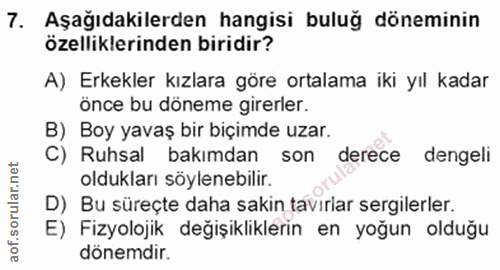 7. soru: Aşağıdakilerden hangisi buluğ döneminin özelliklerinden biridir? A) Erkekler kızlara göre ortalama iki yıl kadar önce…