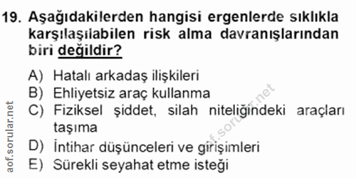19. soru: Aşağıdakilerden hangisi ergenlerde sıklıkla karşılaşılabilen risk alma davranışlarından biri değildir? A) Hatalı arka…