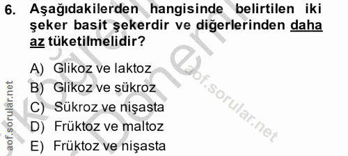 6. soru: Aşağıdakilerden hangisinde belirtilen iki şeker basit şekerdir ve diğerlerinden daha az tüketilmelidir? A) Glikoz ve…