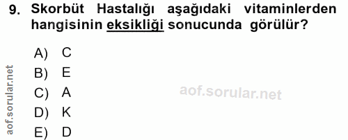 9. soru: Skorbüt Hastalığı aşağıdaki vitaminlerden hangisinin eksikliği sonucunda görülür? A) C B) E C) A l D) K E) D