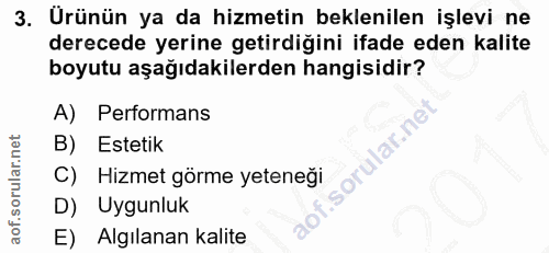 3. soru: Urünün ya da hizmetin beklenilen işlevi ne derecede yerine getirdiğini ifade eden kalite boyutu aşağıdakilerden hangi…