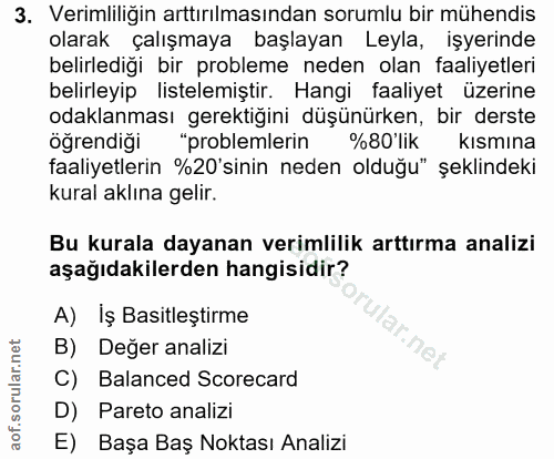 3. soru: Verimliliğin arttırılmasından sorumlu bir mühendis olarak çalışmaya başlayan Leyla, işyerinde belirlediği bir problem…