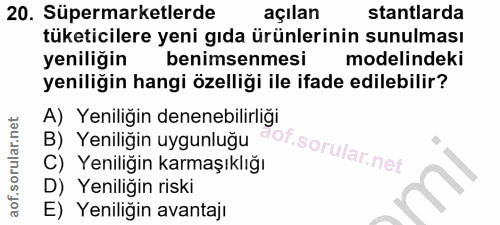 20. soru: Süpermarketlerde açılan stantlarda tüketicilere yeni gıda ürünlerinin sunulması yeniliğin benimsenmesi modelindeki ye…