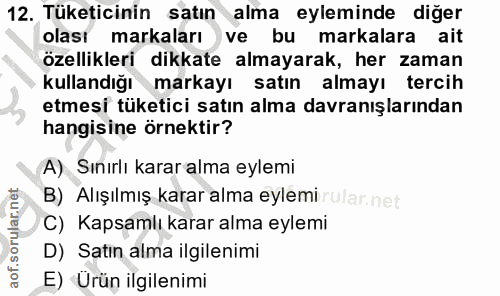 12. soru: Tüketicinin satın alma eyleminde diğer olası markaları ve bu markalara ait özellikleri dikkate almayarak, her zaman k…
