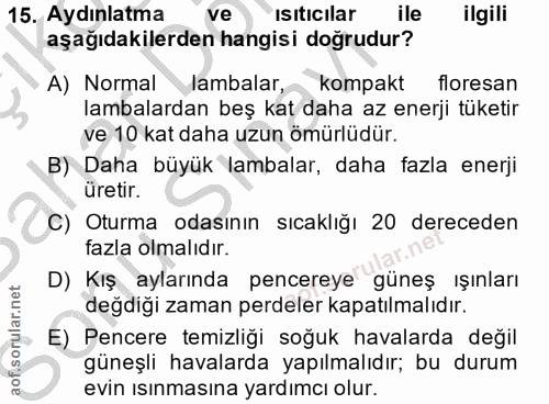 15. soru: Aydınlatma ve isiticilar ile ilgili aşağıdakilerden hangisi doğrudur? A) Normal lambalar, kompakt floresan lambalarda…