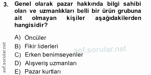 3. soru: Genel olarak pazar hakkında bilgi sahibi olan ve uzmanlıkları belli bir ürün grubuna ait olmayan kişiler aşağıdakiler…