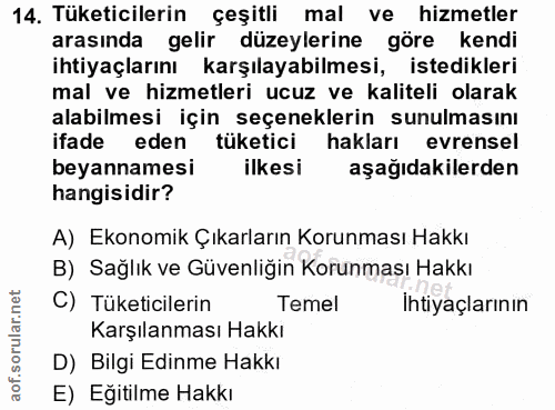 14. soru: Tüketicilerin çeşitli mal ve hizmetler arasında gelir düzeylerine göre kendi ihtiyaçlarını karşılayabilmesi, istedikl…