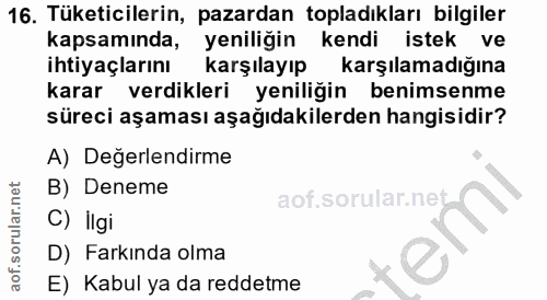 16. soru: Tüketicilerin, pazardan topladıkları bilgiler kapsamında, yeniliğin kendi istek ve ihtiyaçlarını karşılayıp karşılama…