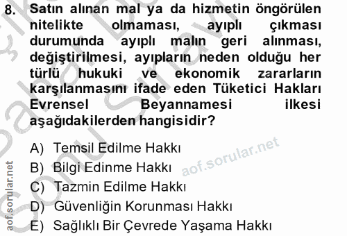 8. soru: Satın alınan mal ya da hizmetin öngörülen nitelikte olmaması, ayıplı Çıkması durumunda ayıplı malın geri alınması, de…