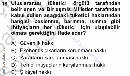 18. soru: Uluslararası tüketici örgütü tarafından belirlenen ve Birleşmiş Milletler tarafından kabul edilen aşağıdaki tüketici…