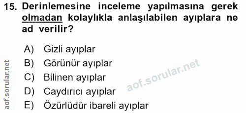 15. soru: Derinlemesine inceleme yapılmasına gerek olmadan kolaylıkla anlaşılabilen ayıplara ne ad verilir? A) Gizli ayıplar B)…