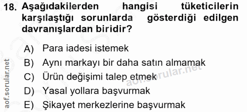 18. soru: Aşağıdakilerden hangisi tüketicilerin karşılaştığı sorunlarda gösterdiği edilgen davranışlardan biridir? A) Para iade…