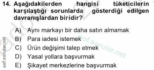 14. soru: Aşağıdakilerden hangisi tüketicilerin karşılaştığı sorunlarda gösterdiği edilgen davranışlardan biridir? A) Aynı mark…