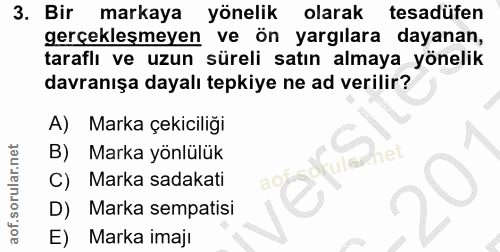 3. soru: Bir markaya yönelik olarak tesadüfen gerçekleşmeyen ve ön yargılara dayanan, taraflı ve uzun süreli satın almaya yöne…
