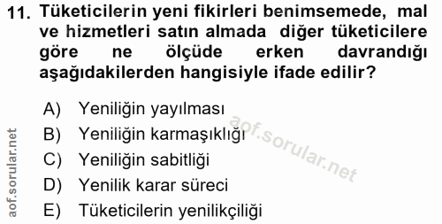 11. soru: Tüketicilerin yeni fikirleri benimsemede, mal ve hizmetleri satın almada diğer tüketicilere göre ne ölçüde erken davr…