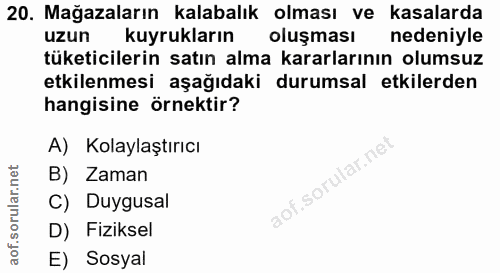 20. soru: Mağazaların kalabalık olması ve kasalarda uzun kuyrukların oluşması nedeniyle tüketicilerin satın alma kararlarının o…
