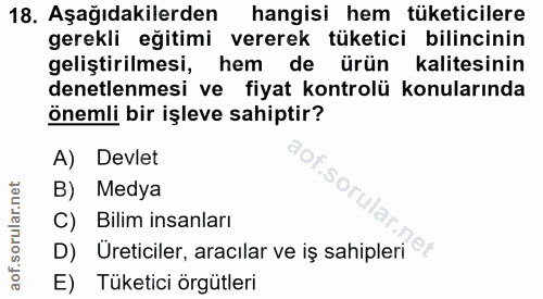 18. soru: Aşağıdakilerden hangisi hem tüketicilere gerekli eğitimi vererek tüketici bilincinin geliştirilmesi, hem de ürün kali…