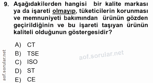 9. soru: Aşağıdakilerden hangisi bir kalite markası ya da işareti olmayıp, tüketicilerin korunması ve memnuniyeti bakımından ü…