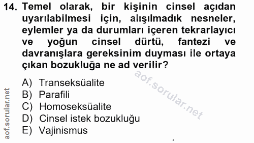 14. soru: Temel olarak, bir kişinin cinsel açıdan uyarılabilmesi için, alışılmadık nesneler, eylemler ya da durumları içeren te…