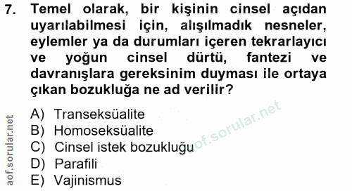 7. soru: Temel olarak, bir kişinin cinsel açıdan uyarılabilmesi için, alışılmadık nesneler, eylemler ya da durumları içeren te…