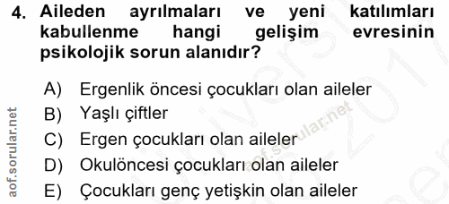 4. soru: Aileden ayrılmaları vel yeni katılımları kabullenme hangi gelişim evresinin psikolojik sorun alanıdır? A) Ergenlik ön…