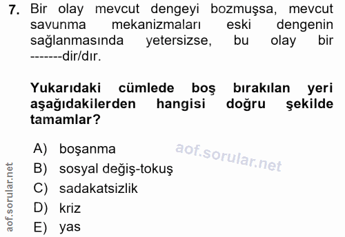 7. soru: Bir olay mevcut dengeyi bozmuşsa, mevcut savunma mekanizmaları eski dengenin sağlanmasında yetersizse, buolay bir ---…